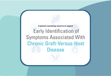 Front of counseling resource: Early Identification of Symptoms Associated with Chronic Graft-Versus-Host Disease.